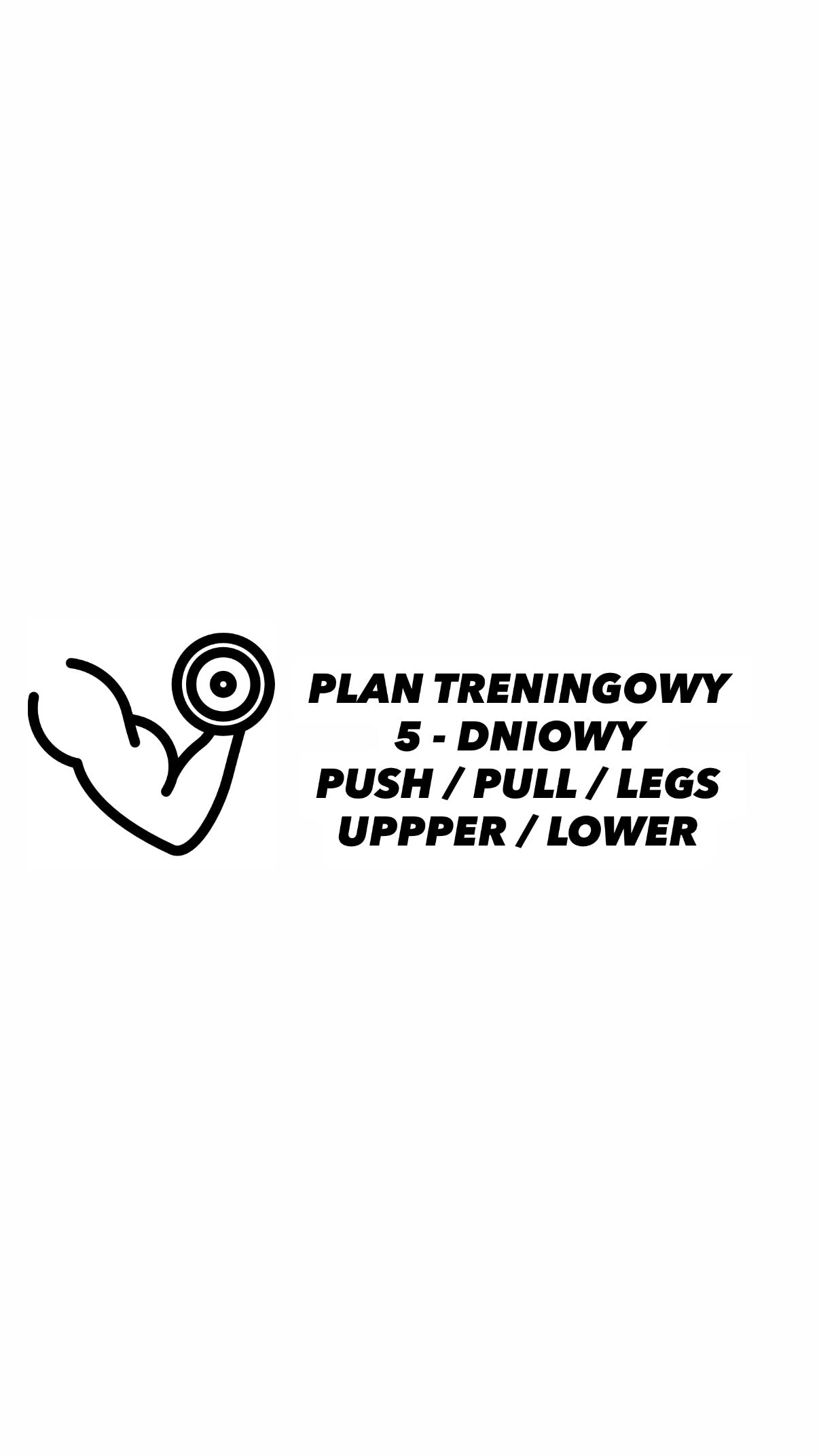 PLAN TRENINGOWY 5 - DNIOWY PUSH | PULL | LEGS | UPPER | LOWER